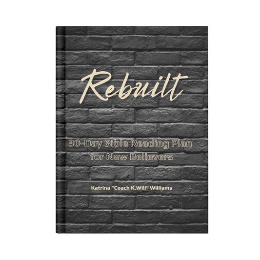 Rebuilt: 30-Day Bible Reading Plan for New Believers