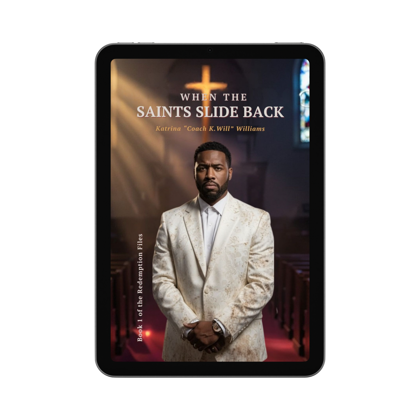 When the Saints Slide Back (Book 1 of the Redemption Files)